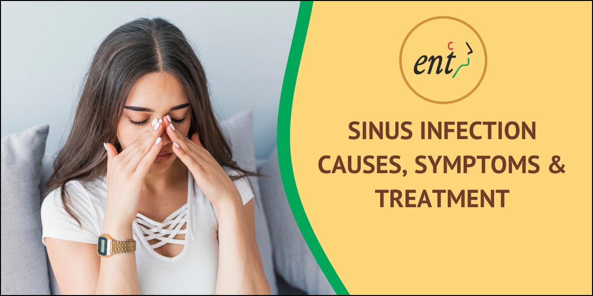 Sinus Infection – Causes, Symptoms & Treatment