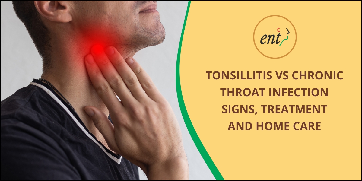 Tonsillitis vs Chronic Throat Infection: Signs, Treatment & Home Care